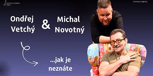 Ond\u0159ej Vetch\u00fd a Michal Novotn\u00fd v \u010c\u00e1slavi ... jak je nezn\u00e1te!