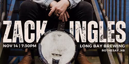 ZACK INGLES (Solo) @ Long Bay Brewing | Rothesay, NB
