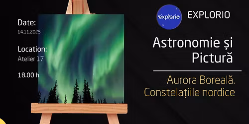Aurora boreal\u0103. Constela\u021biile nordice. Atelier de ASTRONOMIE \u0219i PICTUR\u0102