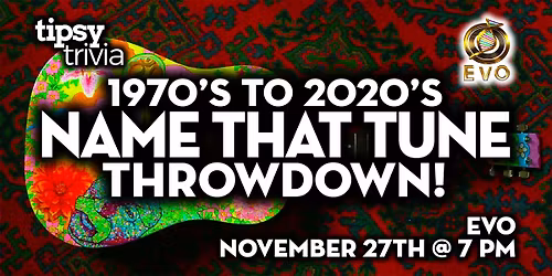 Edmonton: EVO - 70s to 2020s Name That Tune - Nov 27, 7pm