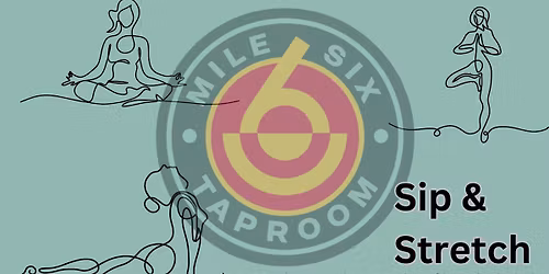 Sip & Stretch @ Mile 6 Taproom