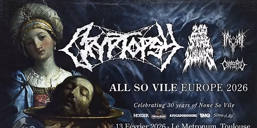 CRYPTOPSY - ALL SO VILE EUROPEAN TOUR 2026 Celebrating 30 years of None So Vile | Le Metronum