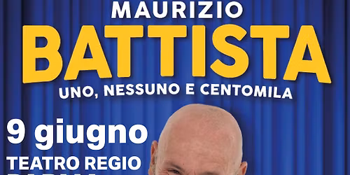 MAURIZIO BATTISTA @ Teatro Regio - PARMA