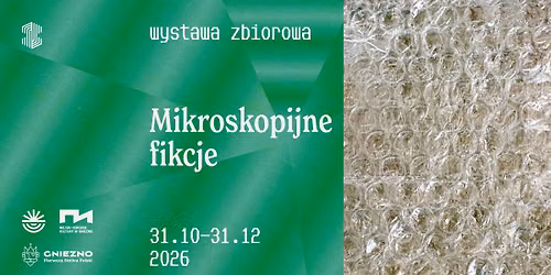 Mikroskopijne fikcje \u2013 wystawa zbiorowa