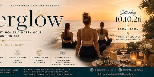 AFTERGLOW: a night of mindful movement & conscious cuisine