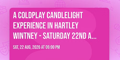 A Coldplay Candlelight Experience In Hartley Wintney - Saturday 22nd August