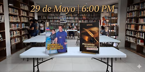 Presentaci\u00f3n de libros: "MEMORIAS Y REFLEXIONES DE UN CERILLO" Y "MAROMAS MENTALES Y UNOS CUENTOS"