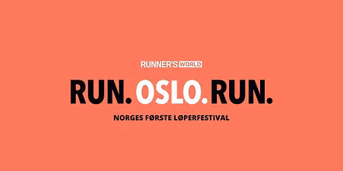RUN OSLO RUN \u2013 Norges f\u00f8rste l\u00f8perfestival