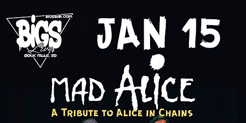MAD ALICE "A TRIBUTE TO ALICE IN CHAINS" at Bigs Bar Live