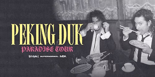 Peking Duk 'Paradise' Album Tour | CANBERRA