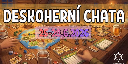 Deskohern\u00ed chata \ud83c\udfb2 - Euforika | vol.3 (KAPACITA NAPLN\u011aNA)