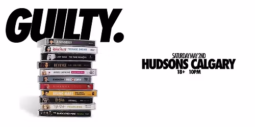 GUILTY. (guilty pleasures + one hit wonders)