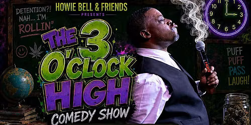 Howie Bell & Friends Present The 3 O'clock High Comedy Show