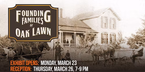 Founding Families of Oak Lawn Exhibit