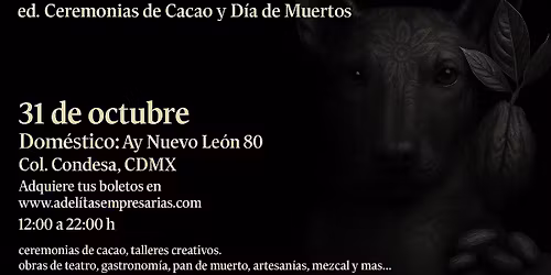 Xocolatl y Xolos: ed. Ceremonia de cacao y D\u00eda de Muertos