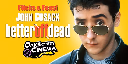 Flicks & Feast: Better Off Dead