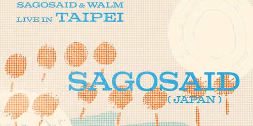 SAGOSAID & Walm live in taipei