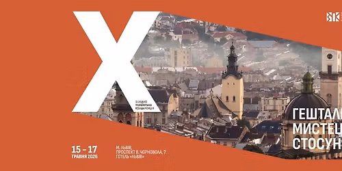 X \u0417\u0430\u0445\u0456\u0434\u043d\u043e\u0443\u043a\u0440\u0430\u0457\u043d\u0441\u044c\u043a\u0430 \u043a\u043e\u043d\u0444\u0435\u0440\u0435\u043d\u0446\u0456\u044f \u201c\u0413\u0435\u0448\u0442\u0430\u043b\u044c\u0442 \u2013 \u043c\u0438\u0441\u0442\u0435\u0446\u0442\u0432\u043e \u0441\u0442\u043e\u0441\u0443\u043d\u043a\u0456\u0432\u201d