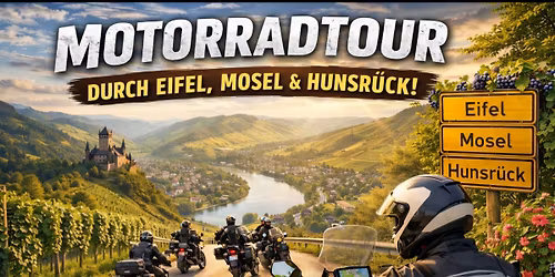 14.05. - 17.05.2026\nEifel- Mosel\u2013Hunsr\u00fcck - Motorradparadies \n\n