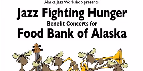AJW Jazz Fighting Hunger Benefit Concert for the Food Bank of Alaska