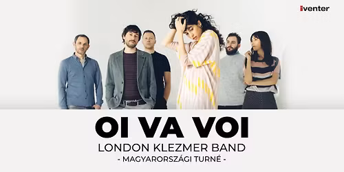 OI VA VOI \u2013 THE KLEZMER EXPERIENCE \/\/ P\u00e9cs 09.29.