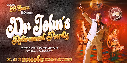 Dr. John\u2019s Retirement Party @ Spearmint Rhino Santa Barbara