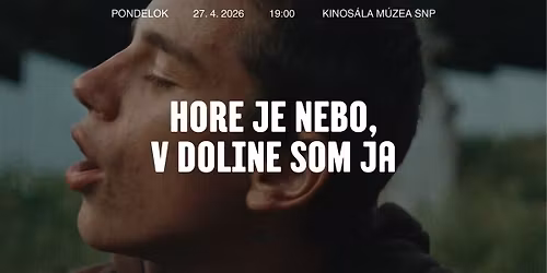 Hore je nebo, v doline som ja @ M\u00fazeum SNP