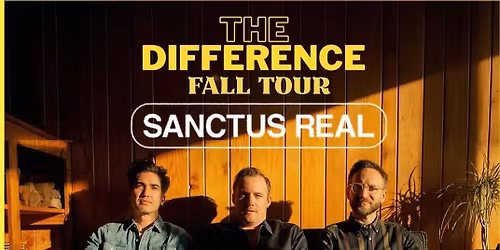 Sanctus Real "The Difference Tour" with Jamie Kimmett