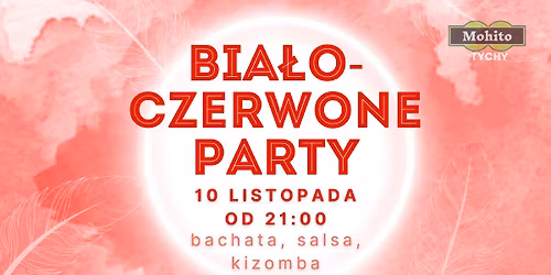 \ud83c\uddf5\ud83c\uddf1 Bia\u0142o-Czerwone Party \ud83c\uddf5\ud83c\uddf1 w Mohito Tychy