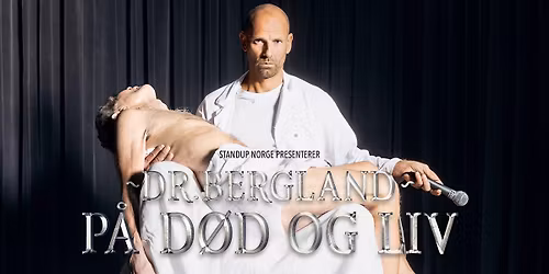 Dr. Bergland \u2013 p\u00e5 d\u00f8d og liv \/\/ N\u00f8tter\u00f8y Kulturhus