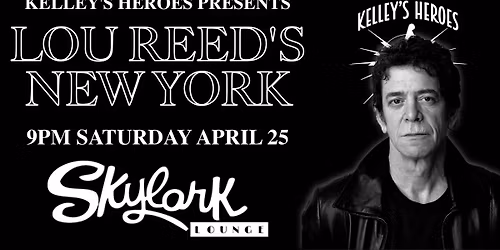 Kelley's Heroes presents Lou Reed's New York
