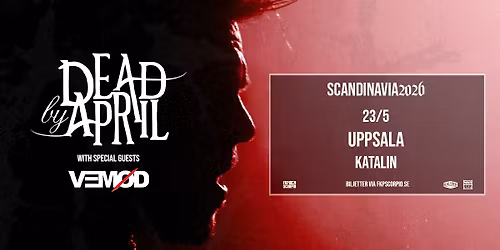 Dead By April + Support: Vem\u00f8d | Uppsala Katalin
