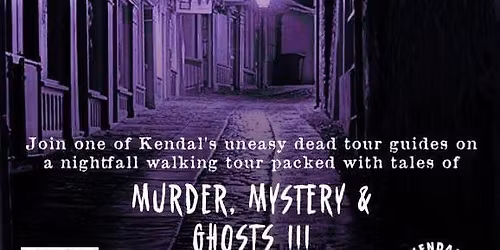 Kendal Ghost Walks. 