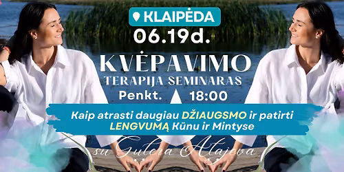KLAIP\u0116DA - S\u0105moningo KV\u0116PAVIMO terapija SEMINARAS - 06.19 d. (Penkt.)