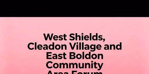 West Shields, Cleadon Village and East Boldon Community Area Forum