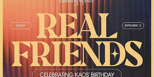 REAL FRIENDS @ GASLAMPLIGHTER SEPT 13TH