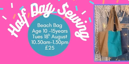 Summer Half Day Sewing - Beach Bag for 10-15 year olds