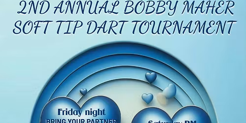 Bobby Jr. Maher Annual Dart Tournament