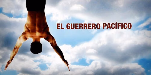 Cinef\u00f3rum Consciente: El Guerrero Pac\u00edfico