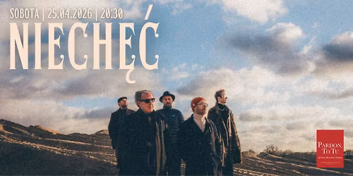 SOLD OUT: Niech\u0119\u0107 w Pardon, To Tu (Koncertowa Premiera P\u0142yty "2025") | Sobota, 25.04.2026