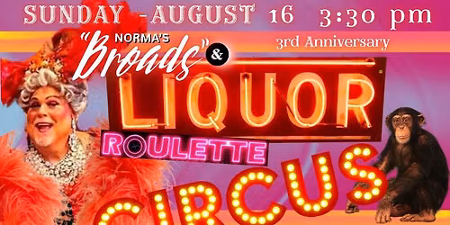 \ud83c\udfb2\ud83d\udc84 Auntie Norma's Broads & Liquor Roulette Circus | 3rd Anniversary!\ud83c\udfaa\ud83c\udf7e