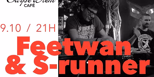 Feetwan & S-Runner \/ Carpe Diem Caf\u00e9