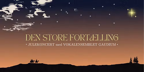 [UDSOLGT] 'Den store fort\u00e6lling' - Julekoncert i Metronomen med Vokalensemblet Gaudium