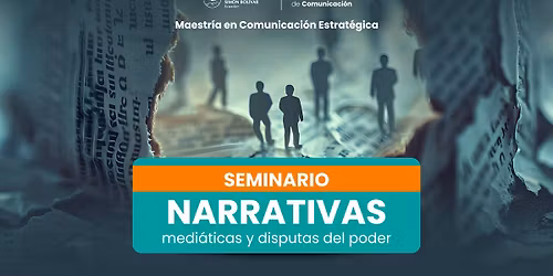 Seminario \u201cNarrativas medi\u00e1ticas y disputas del poder\u201d