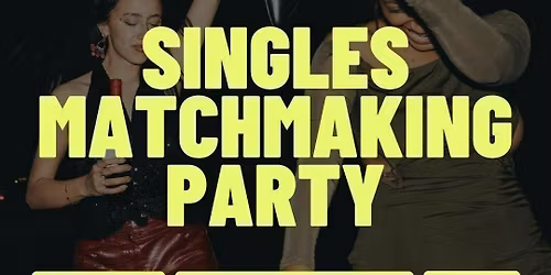 Thursday | Matchmaking Party | Citizen Collective