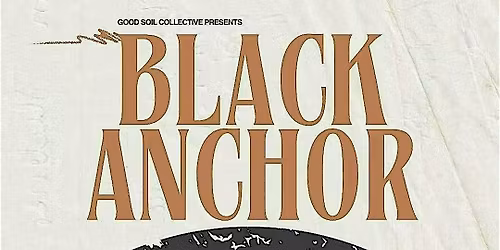 Black Anchor: A Faith-Based Discussion Series by Good Soil Collective