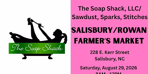 The Soap Shack, LLC \/ Sawdust, Sparks and Stitches at the Salisbury\/Rowan Farmer\u2019s Market