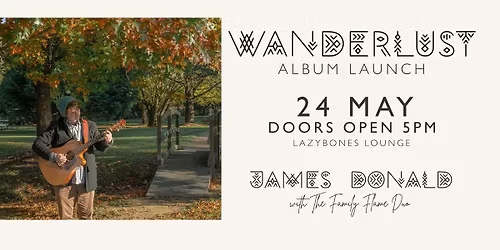 Lvl 1 - James Donald Album Launch: Wanderlust + The Family Flame 