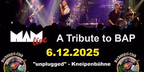 \u201cMAM\u201c - A TRIBUTE TO \u201cBAP\u201c \u2013 (unplugged) Live am 6.12.2025 ab 20:00 Uhr - Kneipenb\u00fchne