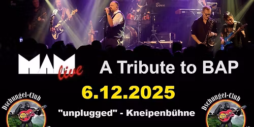 \u201cMAM\u201c - A TRIBUTE TO \u201cBAP\u201c \u2013 (unplugged) Live am 6.12.2025 ab 20:00 Uhr - Kneipenb\u00fchne - AUSVERKAUFT